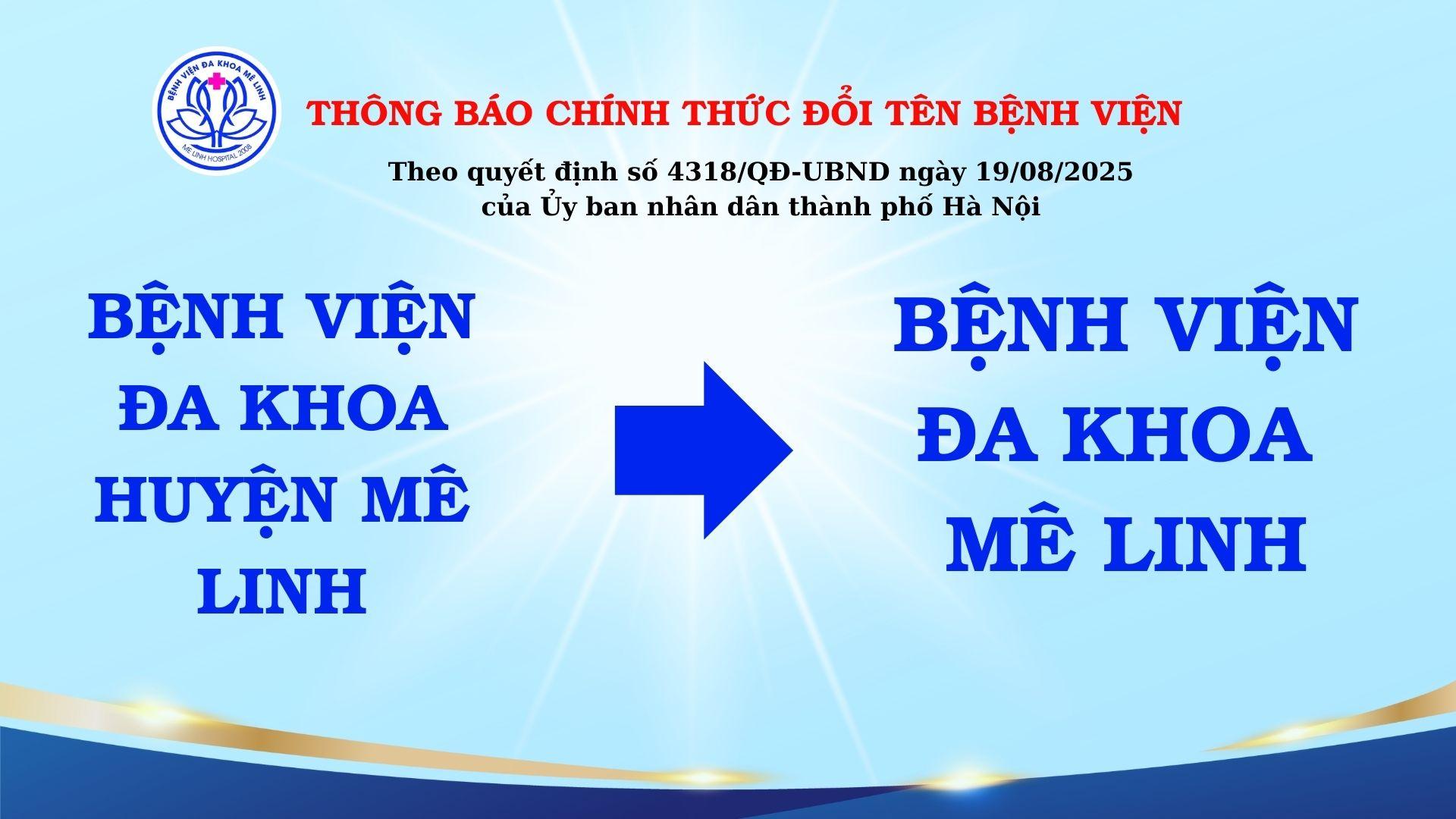 Thông báo chính thức đổi tên: BỆNH VIỆN ĐA KHOA HUYỆN MÊ LINH THÀNH BỆNH VIỆN ĐA KHOA MÊ LINH