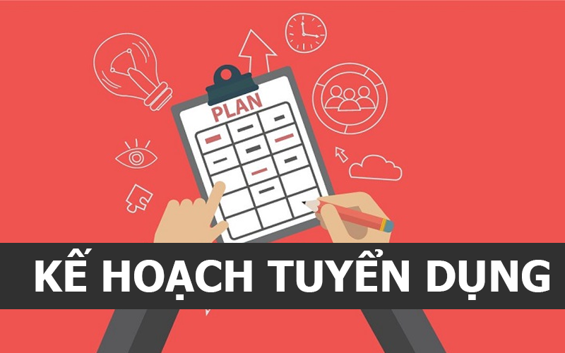 Kế hoạch tuyển dụng lao động hợp đồng năm 2025